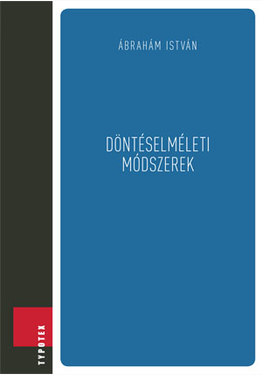 Ábrahám István: Döntéselméleti módszerek