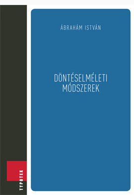 Ábrahám István: Döntéselméleti módszerek