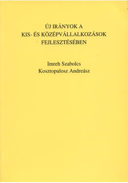 Imreh Szabolcs - Kosztopulosz Andreász: Új irányok a kis- és középvállalkozások fejlesztésében
