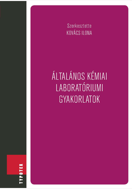 Kovács Ilona (szerk.): Általános kémiai laboratóriumi gyakorlatok