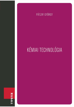 Pátzay György (szerk.): Kémiai technológia