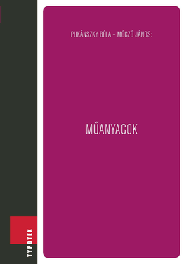 Pukánszky Béla - Móczó János: Műanyagok