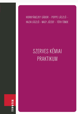 Hornyánszky Gábor (szerk.): Szerves kémiai praktikum