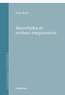 Niels Bohr: Atomfizika és emberi megismerés