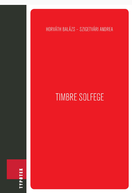 Horváth Balázs - Szigetvári Andrea: Timbre Solfege