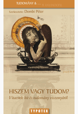 Dombi Péter: Hiszem vagy tudom?