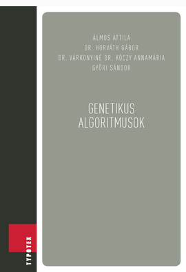 Álmos Attila - Győri Sándor - Horváth Gábor - Várkonyiné Kóczy Annamária: Genetikus algoritmusok