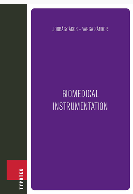 Jobbágy Ákos - Varga Sándor: Biomedical instrumentation