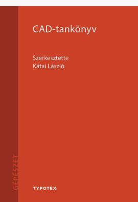 Kátai László (szerk.): CAD tankönyv