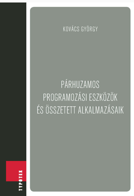 Kovács György: Párhuzamos programozási eszközök és összetett alkalmazásaik