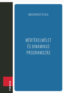 Magyarkuti Gyula: Mértékelmélet és dinamikus programozás