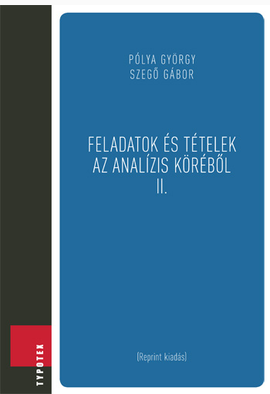 Pólya György - Szegő Gábor: Feladatok és tételek az analízis köréből II.