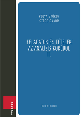 Pólya György - Szegő Gábor: Feladatok és tételek az analízis köréből II.