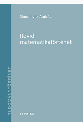 Simonovits András: Rövid matematikatörténet