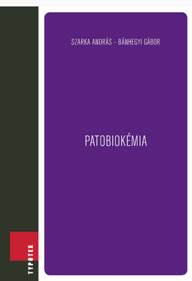Szarka András - Bánhegyi Gábor: Patobiokémia