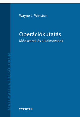 Wayne L. Winston: Operációkutatás - Módszerek és alkalmazások
