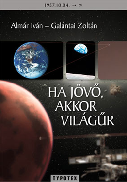 Almár Iván - Galántai Zoltán: Ha jövő, akkor világűr