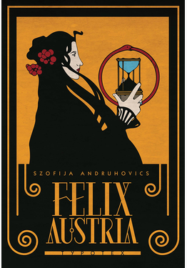 Szofija Andruhovics: Felix Austria