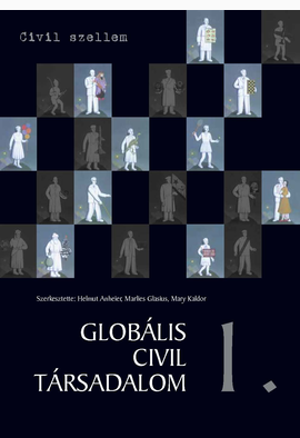 Helmut K. Anheier (szerk.) - Marlies Glasius (szerk.) - Mary Kaldor (szerk.): Globális civil társadalom 1.
