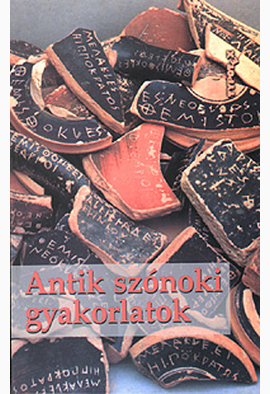 Bolonyai Gábor (szerk.): Antik szónoki gyakorlatok