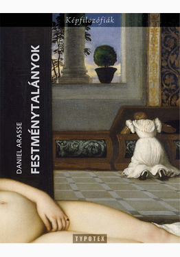 Daniel Arasse: Festménytalányok