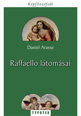 Daniel Arasse: Raffaello látomásai