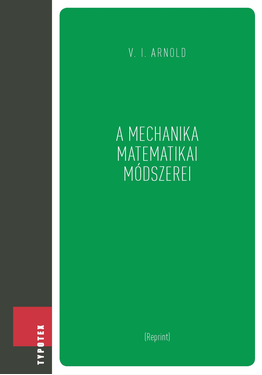 Vladimir Igorevics Arnold: A mechanika matematikai módszerei