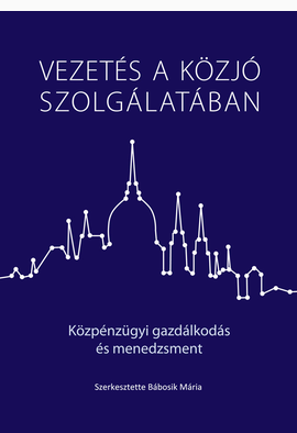 Bábosik Mária (szerk.): Vezetés a közjó szolgálatában