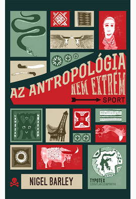 Nigel Barley: Az antropológia nem extrém sport