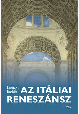 Leonyid Batkin: Az itáliai reneszánsz