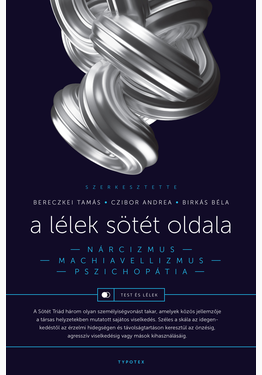 Bereczkei Tamás (szerk.) - Czibor Andrea (szerk.) - Birkás Béla (szerk.): A lélek sötét oldala