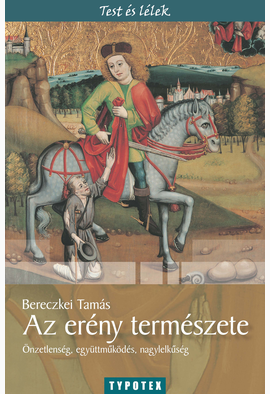 Bereczkei Tamás: Az erény természete