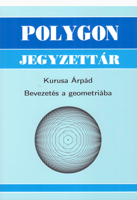 Kurusa Árpád: Bevezetés a geometriába