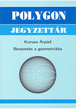 Kurusa Árpád: Bevezetés a geometriába