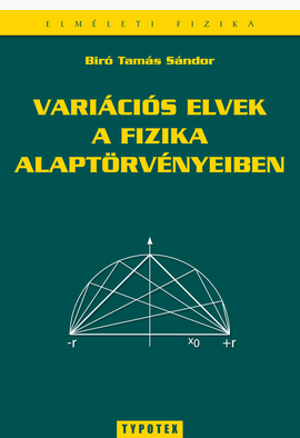 Biró Tamás Sándor: Variácós elvek a fizika alaptörvényeiben