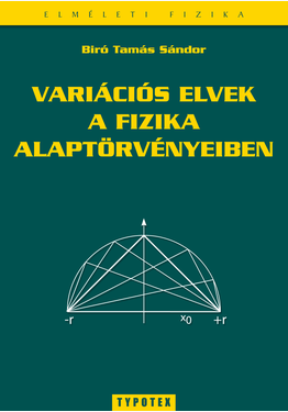 Biró Tamás Sándor: Variácós elvek a fizika alaptörvényeiben