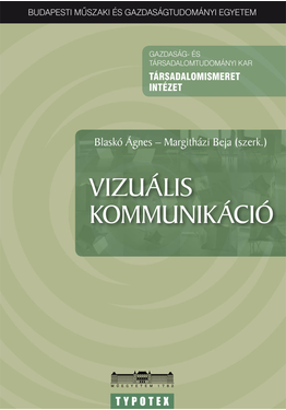 Blaskó Ágnes (szerk.) - Margitházi Beja (szerk.): Vizuális kommunikáció