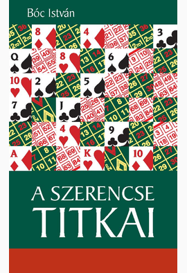 Bóc István - Kaján Tibor: A szerencse titkai