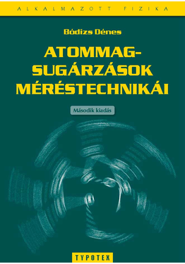 Bódizs Dénes: Atommagsugárzások méréstechnikái