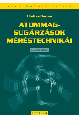 Bódizs Dénes: Atommagsugárzások méréstechnikái