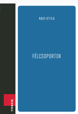 Nagy Attila: Félcsoportok