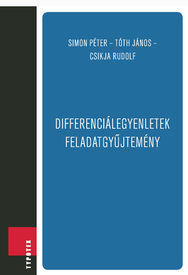 Simon Péter - Tóth János - Csikja Rudolf: Differenciálegyenletek feladatgyűjtemény