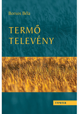 Borsos Béla: Termő televény