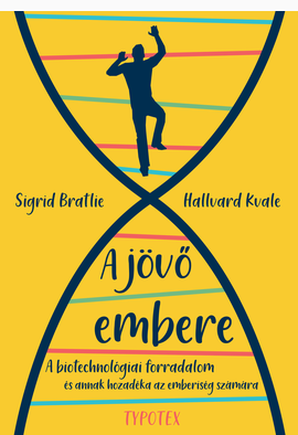 Sigrid Bratlie - Hallvard Kvale: A jövő embere