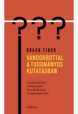 Braun Tibor: Vándorbottal a tudományos kutatásban