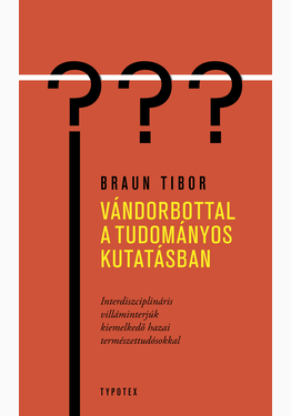 Braun Tibor: Vándorbottal a tudományos kutatásban