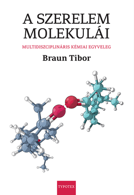Braun Tibor: A szerelem molekulái