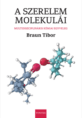 Braun Tibor: A szerelem molekulái