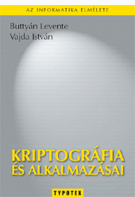 Buttyán Levente - Vajda István: Kriptográfia és alkalmazásai