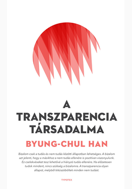 Byung-Chul Han: A transzparencia társadalma